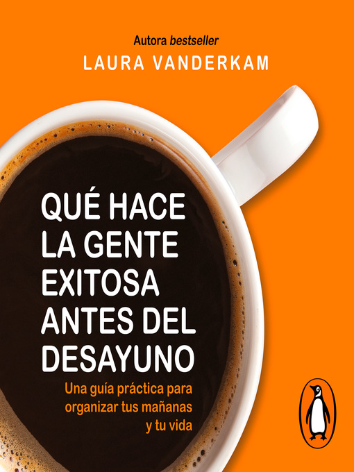 Title details for Qué hace la gente exitosa antes del desayuno by Laura Vanderkam - Available